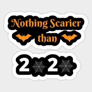 Nothing Scarier Than 2020 svg, Halloween funny svg, Halloween file for cricut, 2020 Halloween svg, 2020 halloween sublimation Sticker